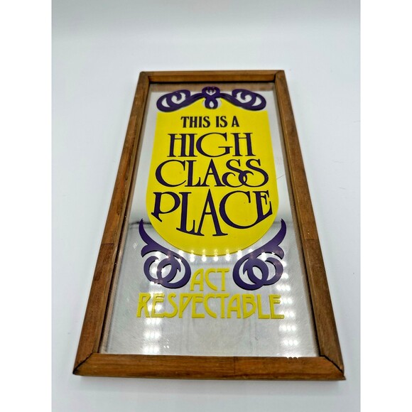 Vintage Mirrored Sign: High Class Place – Act Respectable (12x6.5) - Picture 5 of 8